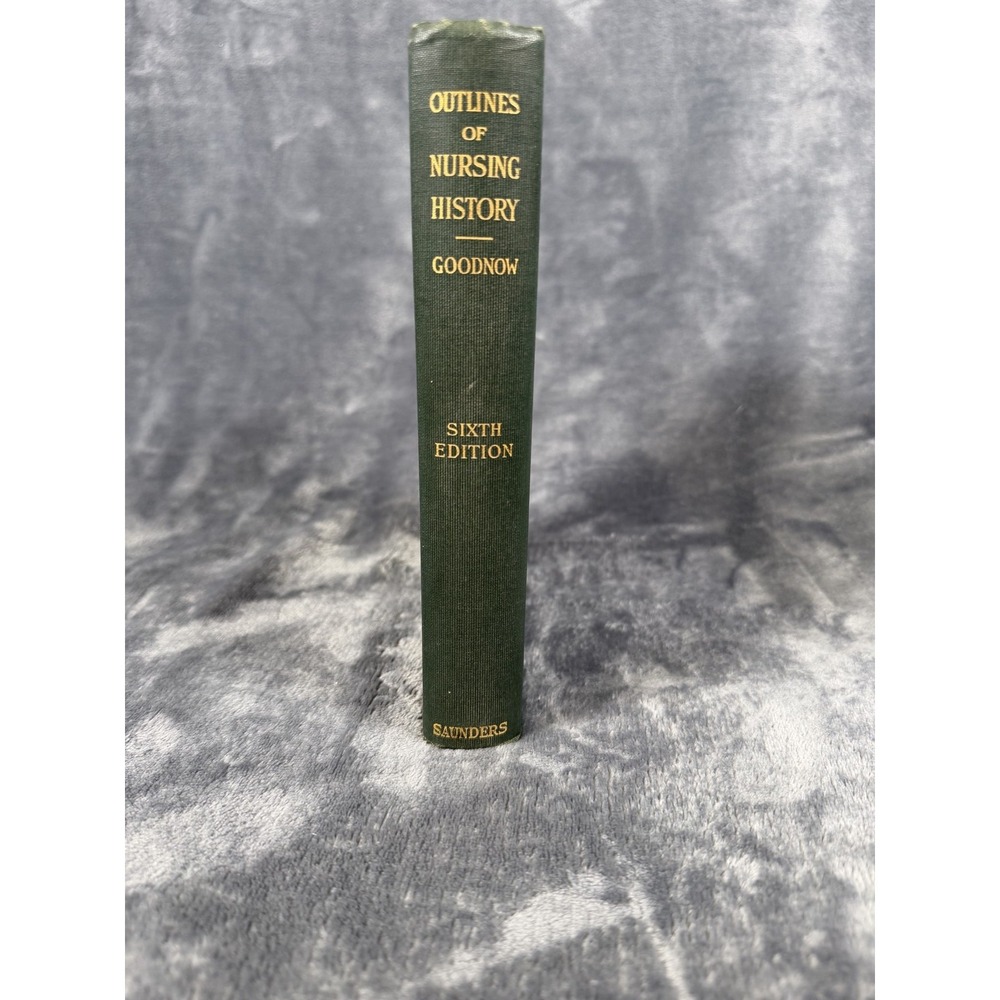Vintage 1939 Outlines Of Nursing History Minnie Goodnow Saunders Green HC US